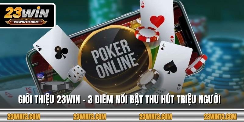 Giới Thiệu 23WIN - 3 Điểm Nổi Bật Thu Hút Triệu Người